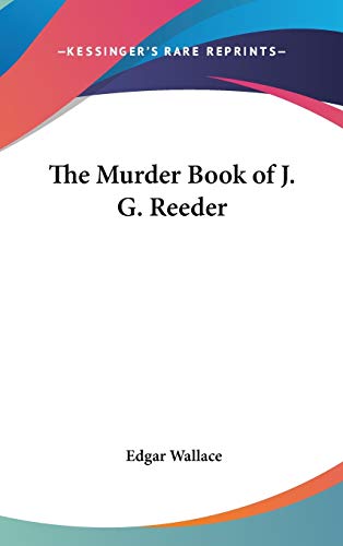 The Murder Book of J. G. Reeder (9781432600167) by Wallace, Edgar