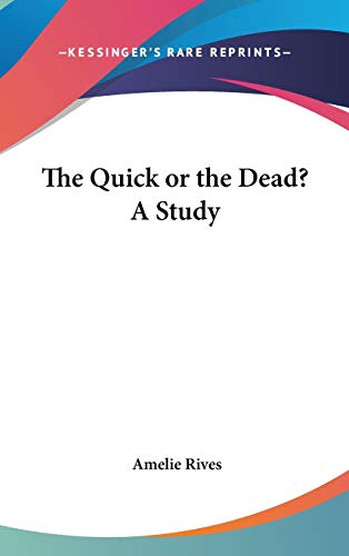 9781432601126: The Quick or the Dead? A Study