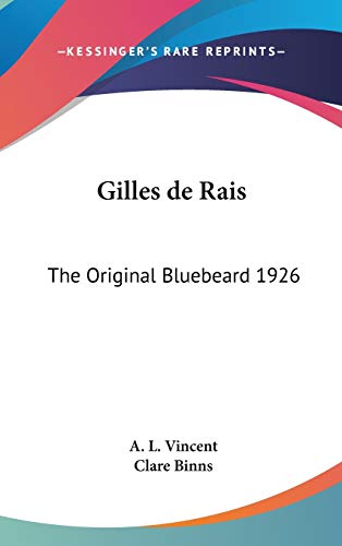 9781432606923: Gilles De Rais: The Original Bluebeard: The Original Bluebeard 1926