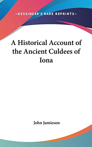 A Historical Account of the Ancient Culdees of Iona (9781432608859) by Jamieson, John