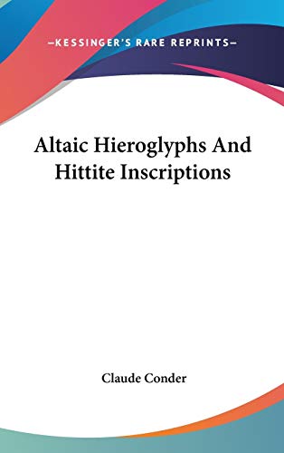 9781432609399: Altaic Hieroglyphs and Hittite Inscriptions