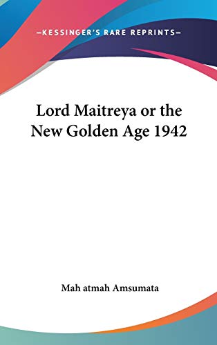 9781432616021: Lord Maitreya or the New Golden Age