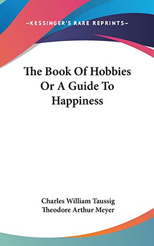 9781432616113: The Book of Hobbies or a Guide to Happiness