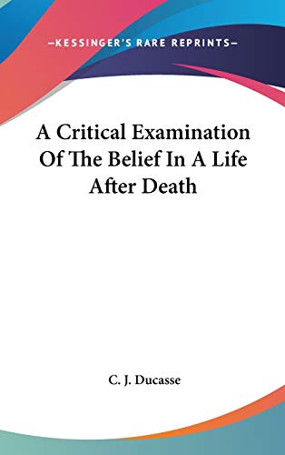 9781432616212: A Critical Examination of the Belief in a Life After Death