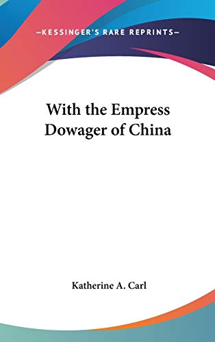 9781432616588: With the Empress Dowager of China