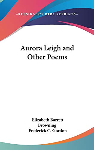 9781432619381: Aurora Leigh and Other Poems