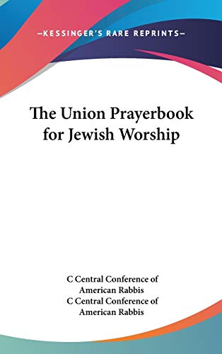 The Union Prayerbook for Jewish Worship (9781432619473) by Central Conference Of American Rabbis, C