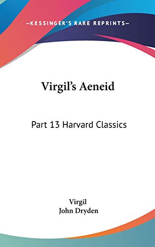 9781432620653: Virgil's Aeneid: Part 13 Harvard Classics