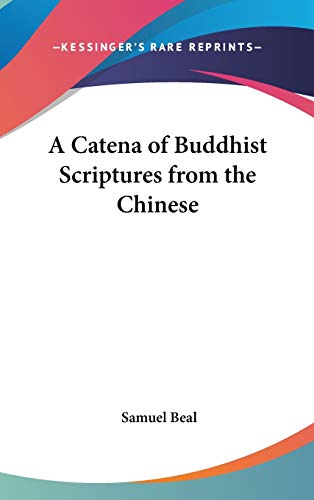 9781432621902: A Catena of Buddhist Scriptures from the Chinese