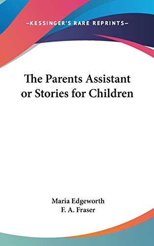 Imagen de archivo de The Parents Assistant or Stories for Children a la venta por ALLBOOKS1