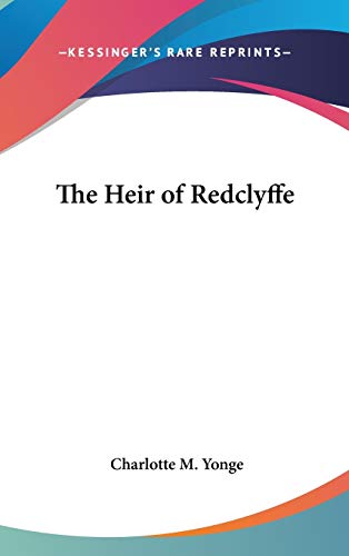 The Heir of Redclyffe (9781432623890) by Yonge, Charlotte Mary