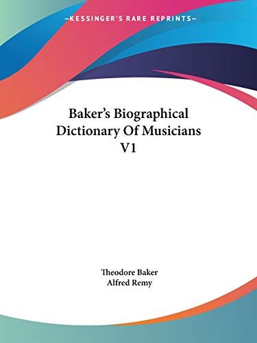 Baker's Biographical Dictionary Of Musicians V1 (9781432633035) by Baker, Theodore