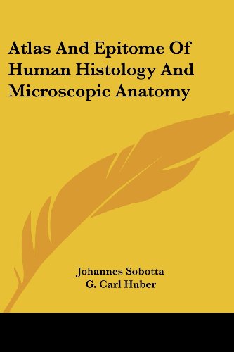 9781432643577: Atlas and Epitome of Human Histology and Microscopic Anatomy