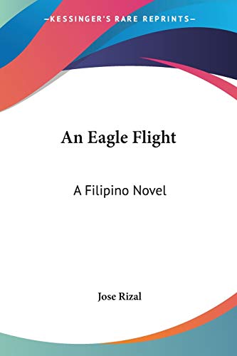 Stock image for An Eagle Flight: A Filipino Novel for sale by ThriftBooks-Atlanta