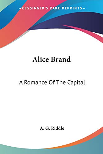 Stock image for Alice Brand: A Romance Of The Capital for sale by California Books