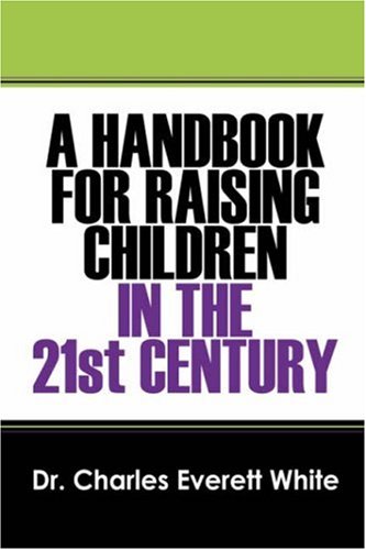 Beispielbild fr A Handbook for Raising Children in the 21st Century zum Verkauf von Phatpocket Limited