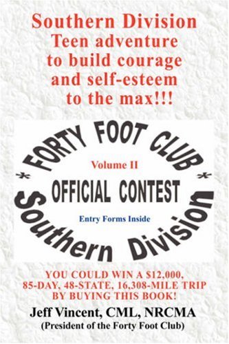 Forty Foot Club - Vol. II - Southern Division: Teen adventure to build courage and self-esteem to the max!!! - Vincent CML NRCMA, Jeff