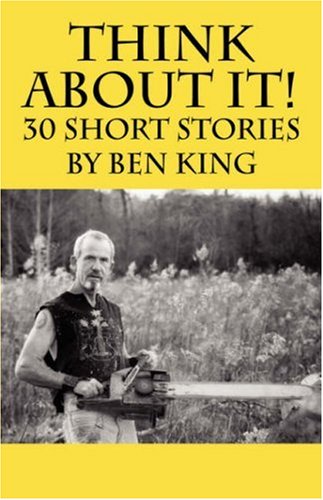 Stock image for Think About It! 30 Short Stories by Ben King for sale by Wonder Book