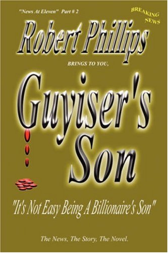 Guyiser's Son: The News at Eleven (9781432705473) by Phillips, Robert
