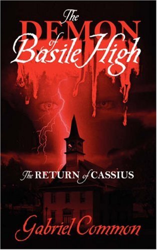 Stock image for The Demon of Basile High: The Return of Cassius for sale by Ergodebooks