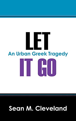 Stock image for Let It Go: An Urban Greek Tragedy for sale by Lucky's Textbooks