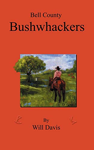 Imagen de archivo de Bell County Bushwhackers a la venta por Lucky's Textbooks