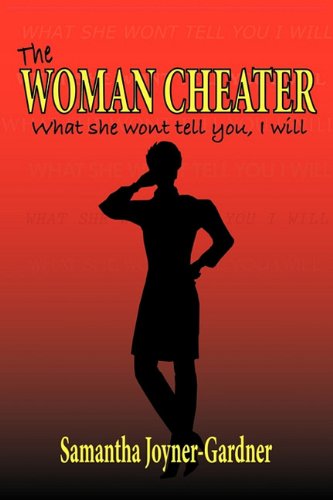 Imagen de archivo de The Woman Cheater: What She Won't Tell You, I Will a la venta por Bookmans