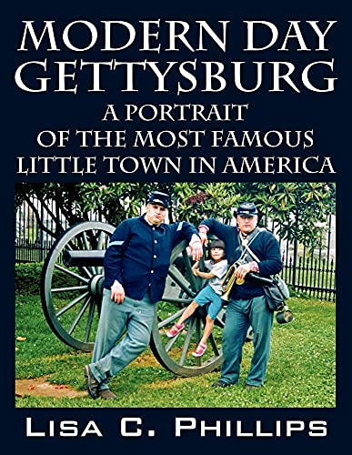 Stock image for Modern Day Gettysburg: A Portrait of the Most Famous Little Town in America for sale by elizabeth's books