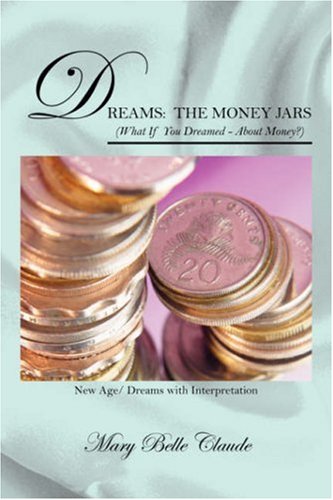Stock image for Dreams: The Money Jars (What If You Dreamed - About Money?) New Age/ Dreams with Interpretation for sale by Revaluation Books