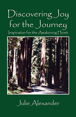 Stock image for Discovering Joy for the Journey: Inspiration for the Awakening Heart [Paperback] Alexander, Julie for sale by Turtlerun Mercantile