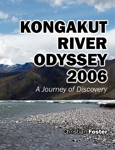 Beispielbild fr Kongakut River Odyssey 2006 zum Verkauf von Lucky's Textbooks