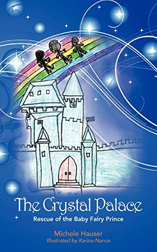 9781432711573: The Crystal Palace: Rescue of the Baby Fairy Prince