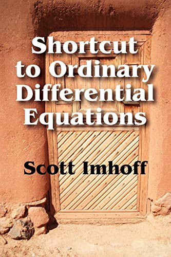 Shortcut to Ordinary Differential Equations - Scott Imhoff