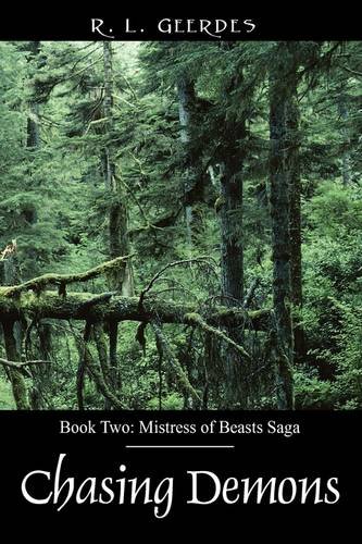 Chasing Demons: Book Two: Mistress of Beasts Saga - R. L. Geerdes