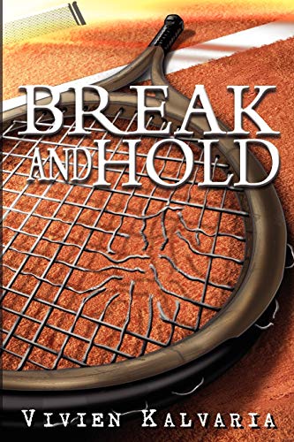 Break and Hold: Inspired by a True Event - Vivien Kalvaria