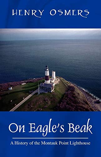 Beispielbild fr On Eagle's Beak: A History of the Montauk Point Lighthouse zum Verkauf von BOOK'EM, LLC