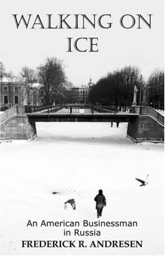 Imagen de archivo de Walking on Ice: An American Businessman in Russia a la venta por Hawking Books