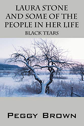 Stock image for Laura Stone and Some of the People in Her Life: Black Tears for sale by Lucky's Textbooks