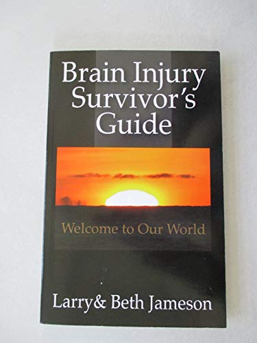 Beispielbild fr Brain Injury Survivor's Guide : Welcome to Our World zum Verkauf von Better World Books