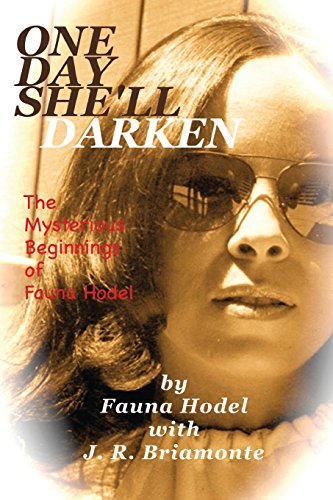 9781432716561: One Day She'll Darken: The Mysterious Beginnings of Fauna Hodel