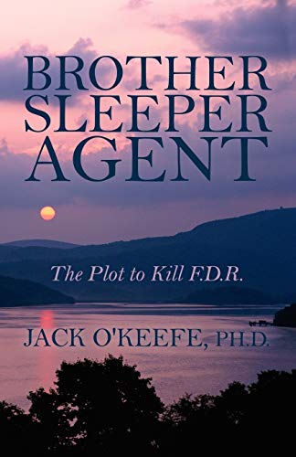 Stock image for Brother Sleeper Agent: The Plot to Kill F.D.R. for sale by SecondSale