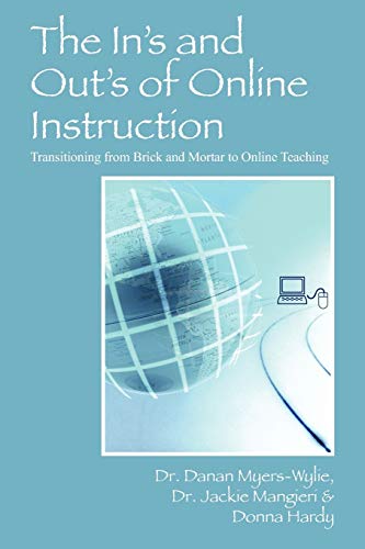 Beispielbild fr The in's and Out's of Online Instruction : Transitioning from Brick and Mortar to Online Teaching zum Verkauf von Better World Books