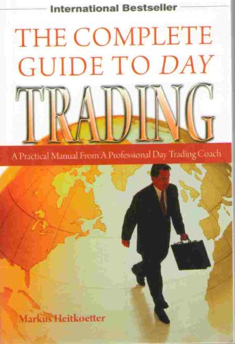 9781432721176: The Complete Guide to Day Trading: A Practical Manual From a Professional Day Trading Coach