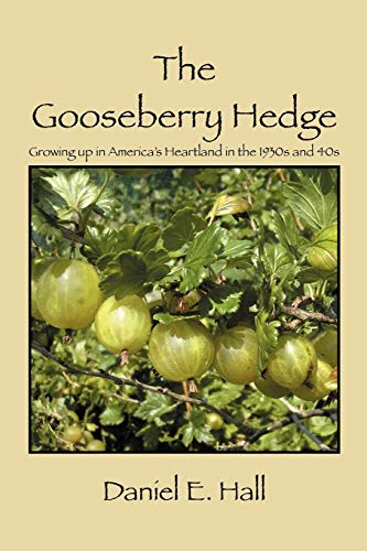 9781432721459: The Gooseberry Hedge: Growing up in America's Heartland in the 1930s and 40s