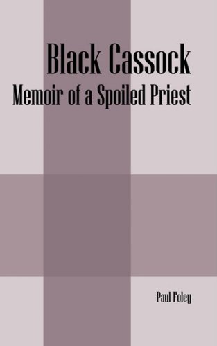 Imagen de archivo de Black Cassock: Memoir of a Spoiled Priest a la venta por ThriftBooks-Dallas