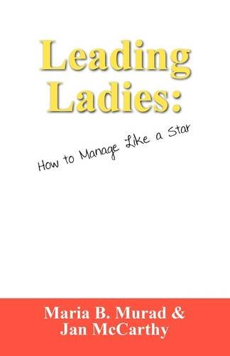 Beispielbild fr Leading Ladies: How to Manage Like a Star zum Verkauf von Phatpocket Limited