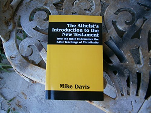 Stock image for The Atheist's Introduction to the New Testament: How the Bible Undermines the Basic Teachings of Christianity for sale by Housing Works Online Bookstore