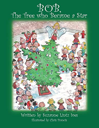 Beispielbild fr Bob, the Tree Who Became a Star zum Verkauf von Lucky's Textbooks