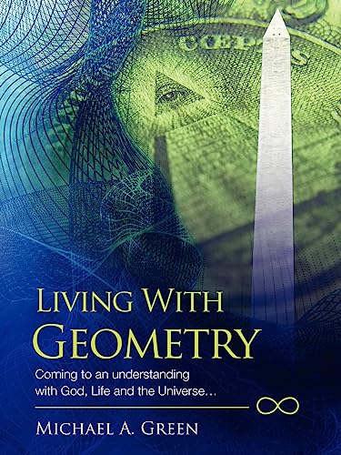 Stock image for Living with Geometry: Coming to an Understanding with God, Life and the Universe. for sale by Lucky's Textbooks