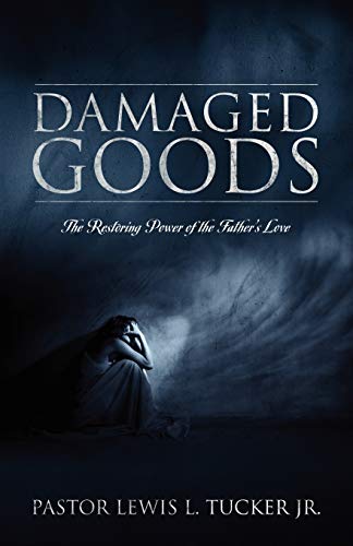 Stock image for Damaged Goods: The Restoring Power of the Father's Love for sale by ThriftBooks-Atlanta